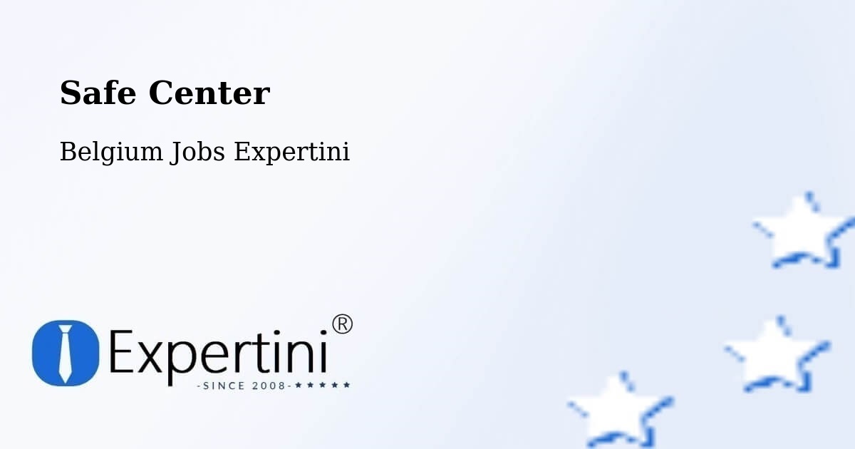 Safety Center – Herve - Belgium Jobs Expertini